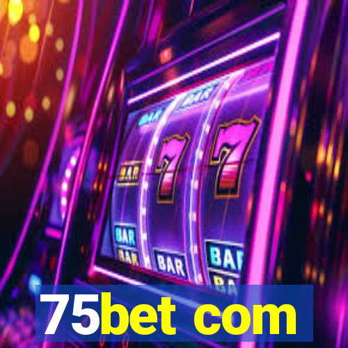 75bet com